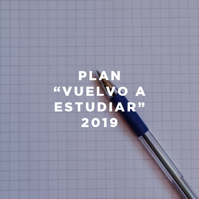 Plan "Vuelvo a estudiar" 2019